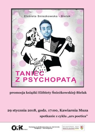Elżbieta Śnieżkowska - Bielak - "Taniec z psychopatą"- spotkanie z cyklu „ars poetica” @ K. Trzcińskiego 12 kawiarnia Muza