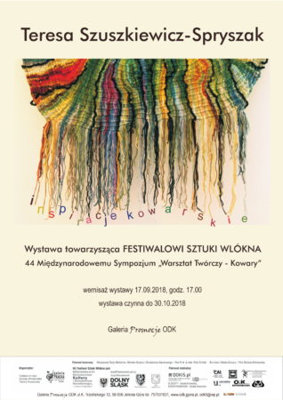 Inspiracje kowarskie – Teresa Szuszkiewicz – wystawa w ramach Festiwalu Sztuki Włókna XLV Międzynarodowe Sympozjum "Warsztat Twórczy – Kowary" oraz wystawa towarzysząca 17. Międzynarodowemu Triennale Tkaniny w Łodzi. @ K. Trzcińskiego 12 Galeria Promocje